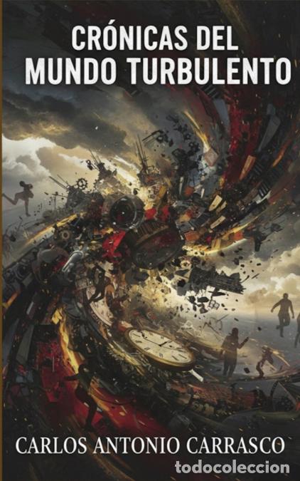 Libri: Cr&oacute;nicas del Mundo Turbulento - Carlos Antonio Carrasco