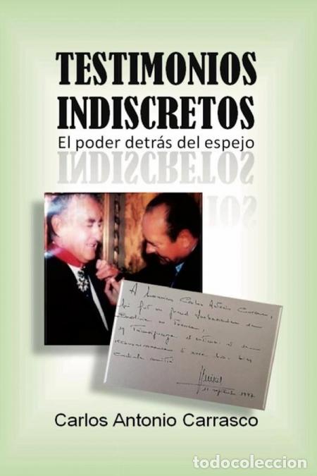 Libros: Testimonios Indiscretos - El poder detras del espejo - Carlos Antonio Carrasco - Foto 1