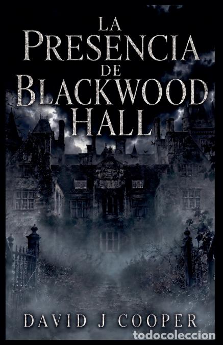 Libros: La Presencia de Blackwood Hall - David J Cooper