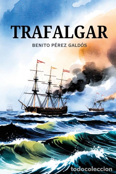 Libros: Trafalgar - Benito P&eacute;rez Gald&oacute;s