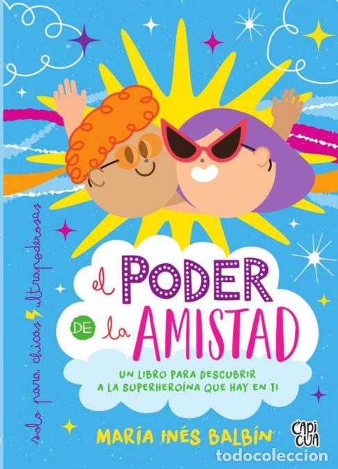 Livros: El poder de la amistad - Un libro para descubrir a la superhero&iacute;na que hay en ti - MARIA INES BALBIN