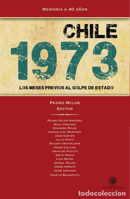 Libri: Chile 1973 - Los meses previos al golpe de Estado - Pedro Milos