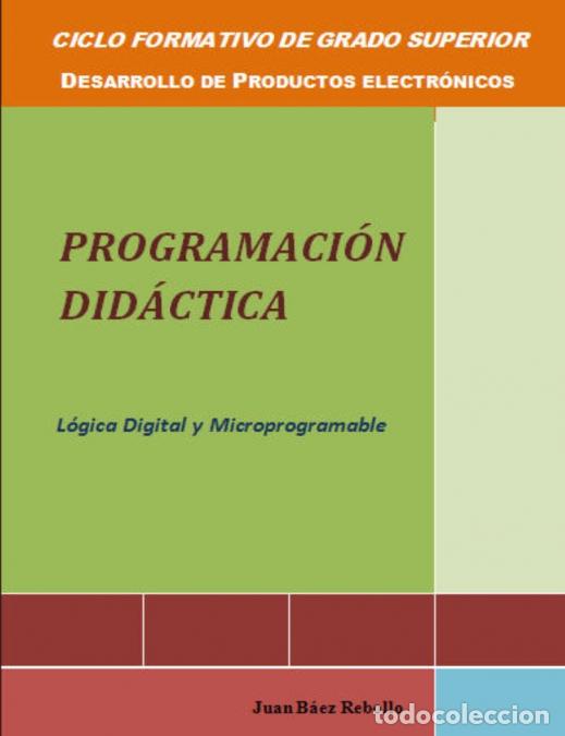 Livres: Programacion didactica L&oacute;gica digital y microprogramable - Juan Baez Rebollo