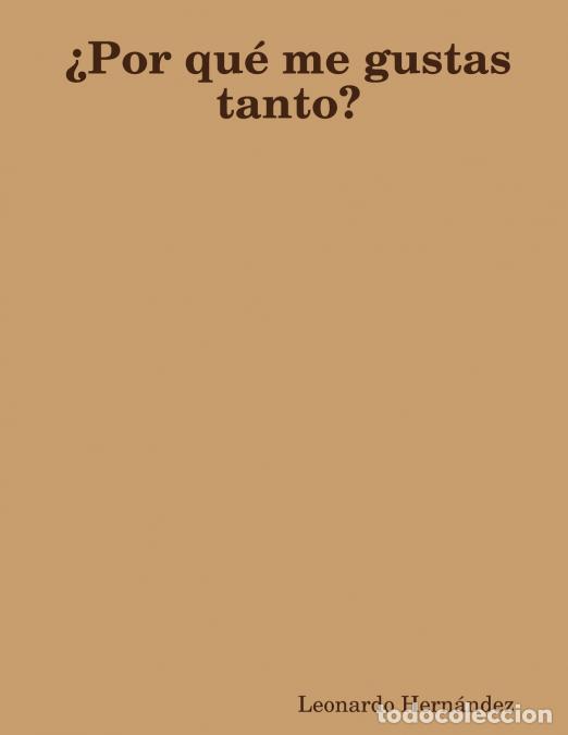 Livros: &iquest;Por qu&eacute; me gustas tanto? - Leonardo Hern&aacute;ndez