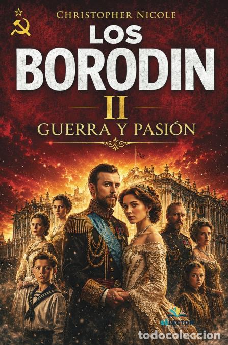 Libros: Los Borodin II. Guerra y pasi&oacute;n - Christopher Robin Nicole
