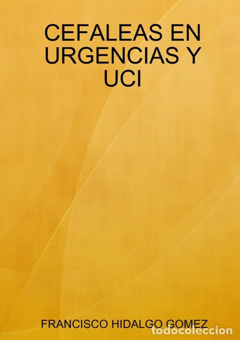 B&uuml;cher: CEFALEAS EN URGENCIAS Y UCI - FRANCISCO HIDALGO GOMEZ