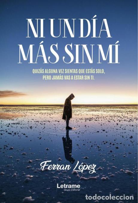 Libros: Ni un d&iacute;a m&aacute;s sin m&iacute; - Ferran L&oacute;pez