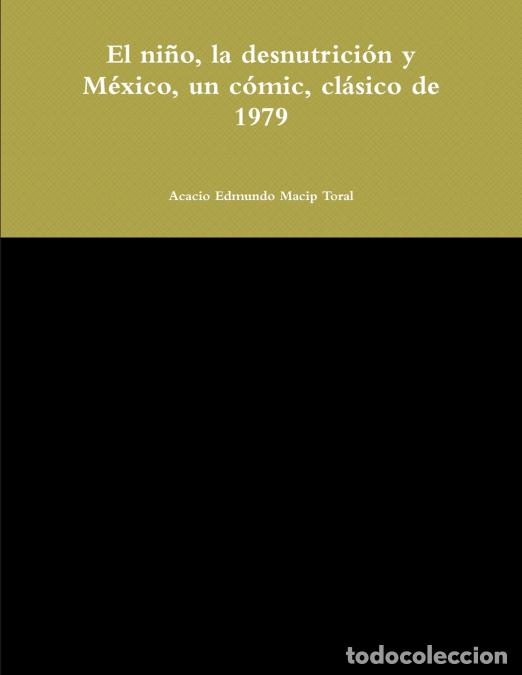 Libri: El ni&ntilde;o, la desnutrici&oacute;n y M&eacute;xico, un c&oacute;mic, cl&aacute;sico de 1979 - Acacio Edmundo Macip Toral