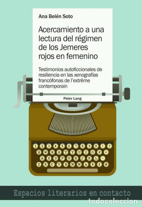 Libros: Acercamiento a una lectura del r&eacute;gimen de los Jemeres rojos en femenino - Testimonios autoficcionale
