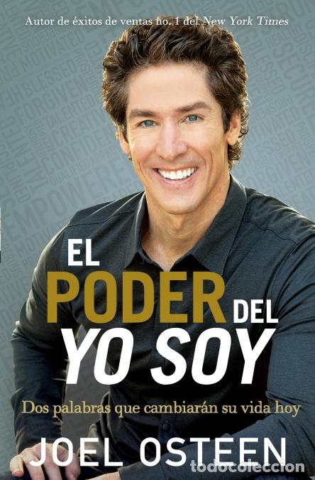 Libri: El Poder del Yo Soy - DOS Palabras Que Cambiar&aacute;n Su Vida Hoy - Joel Osteen