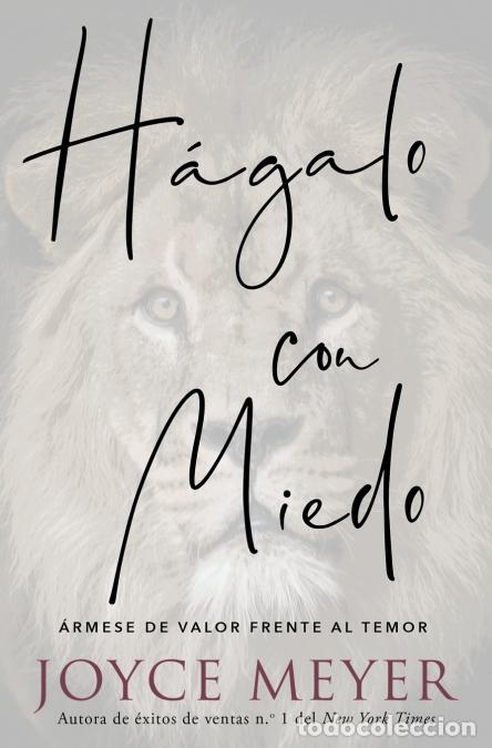 Libri: H&aacute;galo con miedo - &Aacute;rmese de valor frente al temor - Joyce Meyer