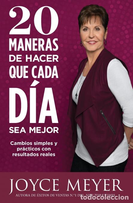 Libri: 20 Maneras de Hacer Que Cada D&iacute;a Sea Mejor - Cambios Simples Y Pr&aacute;cticos Con Resultados Reales - Joy