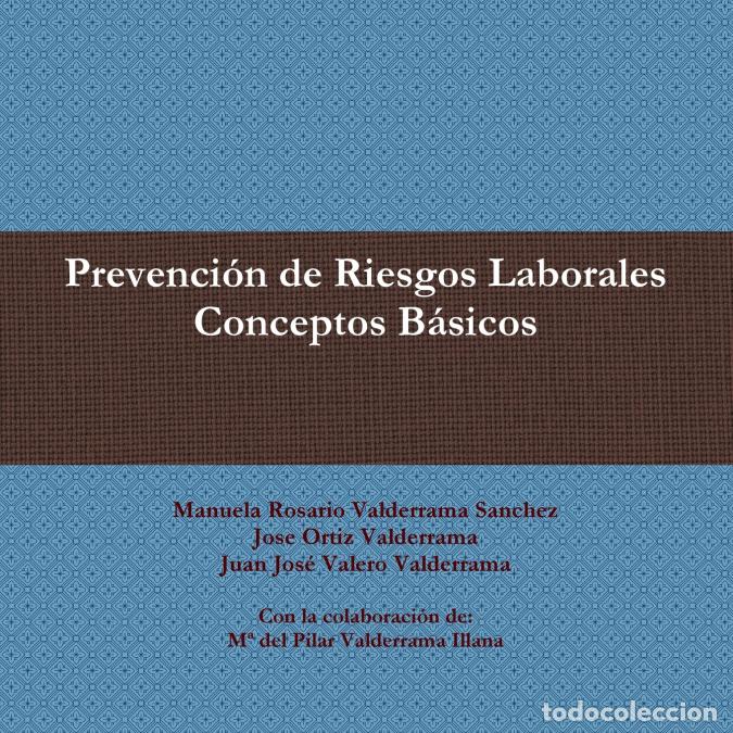 Libri: Prevenci&oacute;n de Riesgos Laborales - Conceptos B&aacute;sicos - Manuela Rosario Valderrama Sanchez,Jose Ortiz