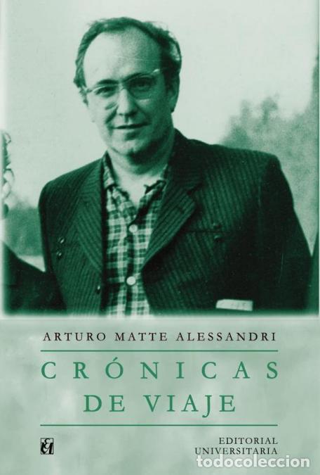 Libri: Cr&oacute;nicas de viaje - Arturo Matte Alessandri