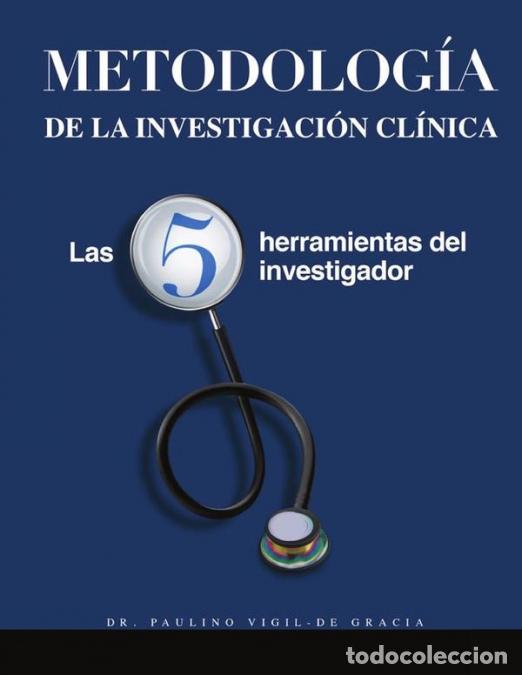 Libri: Metodolog&iacute;a de la Investigaci&oacute;n Cl&iacute;nica - Paulino Vigil De Gracia