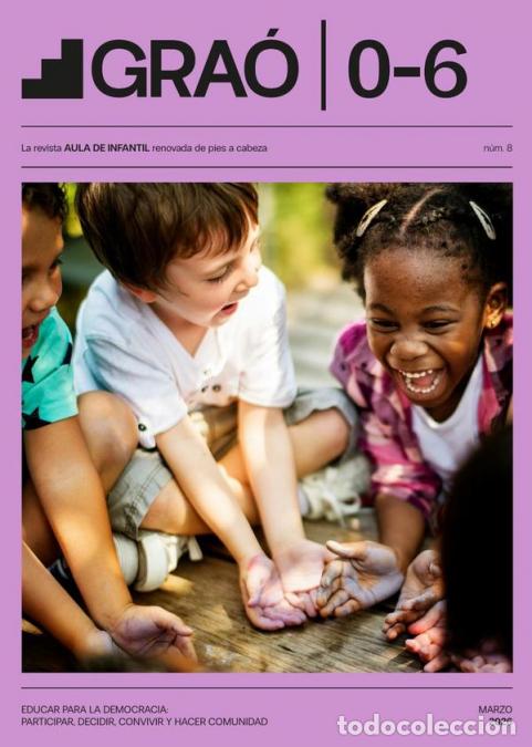 books: Educar para la democracia: participar, decidir, convivir y hacer comunidad - GRA&Oacute; 0-6 - n&uacute;m. 8 - AA.