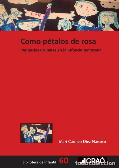 Libri: Como p&eacute;talos de rosa - Peripecias grupales en la infancia temprana - M. Carmen D&iacute;ez Navarro