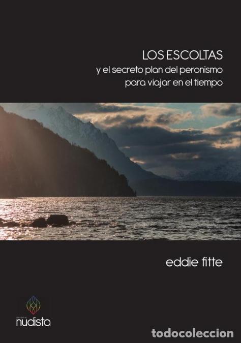 Livros: Los escoltas y el secreto plan del peronismo para viajar en el tiempo - Eddie Fitte
