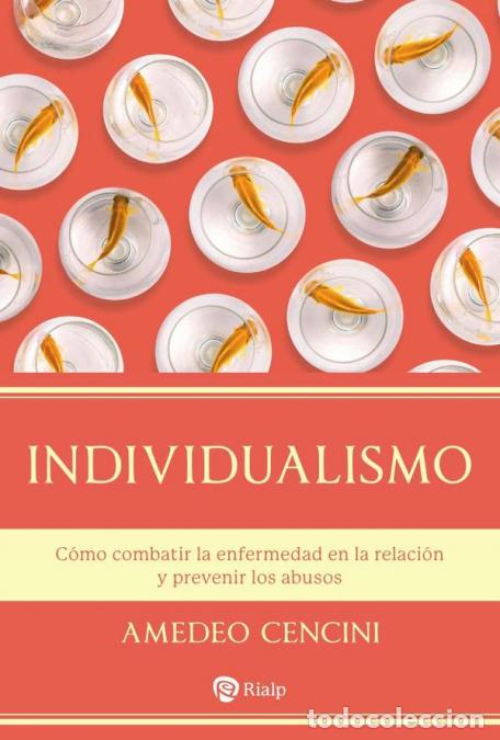 Livros: Individualismo - C&oacute;mo combatir la enfermedad en la relaci&oacute;n y prevenir los abusos - Amedeo Cencini