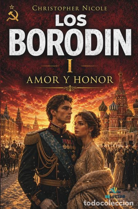 Livres: Los Borodin I. Amor y honor - Christopher Robin Nicole