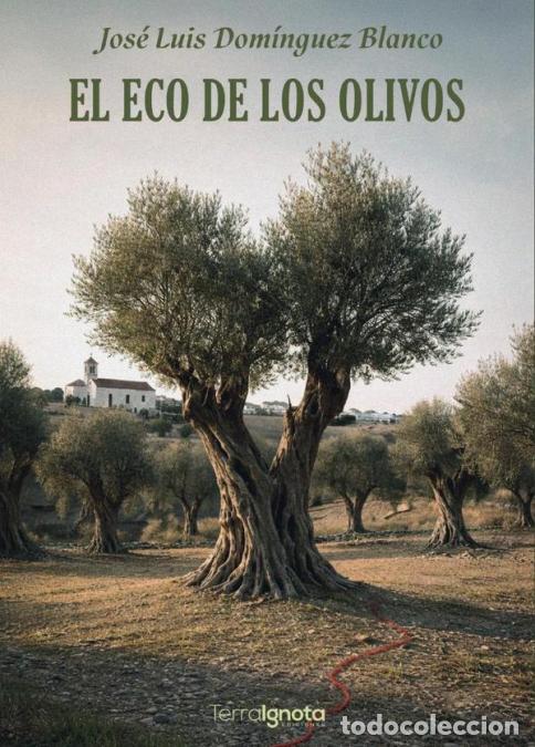 B&uuml;cher: El eco de los olivos - Jos&eacute; Luis Dom&iacute;nguez Blanco