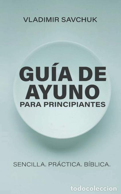 B&uuml;cher: Gu&iacute;a de Ayuno para Principiantes (Spanish edition) A Beginners Guide to Fasting - Vladimir Savchuk