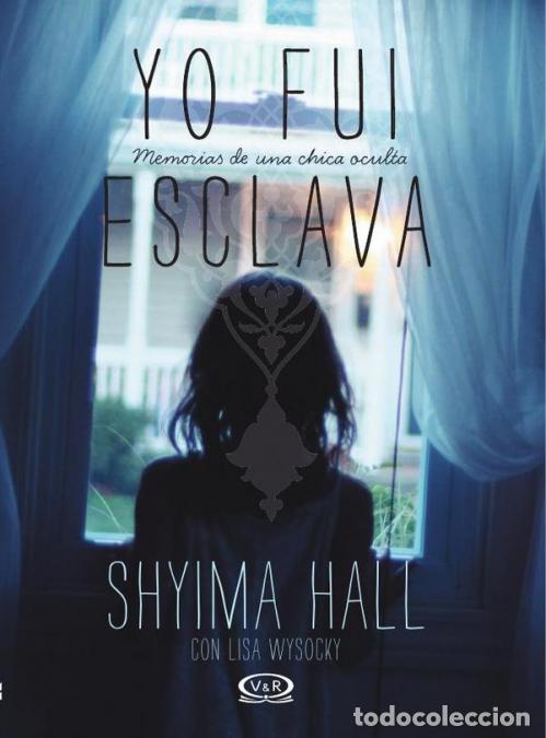 Livros: Yo fui esclava - Memorias de una chica oculta - Lisa Wysocky,Shyima Hall