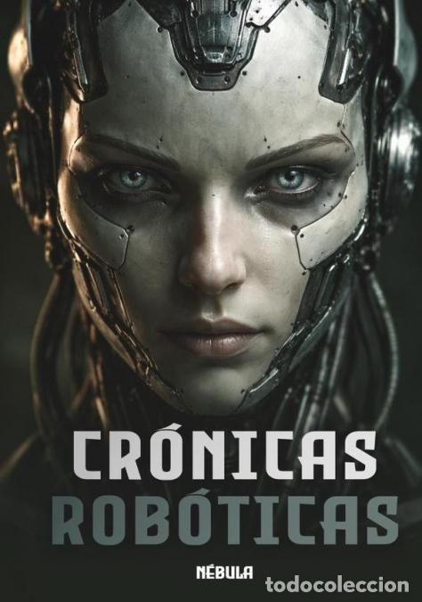 Libros: Cr&oacute;nicas rob&oacute;ticas - Editorial Rubin - Foto 1