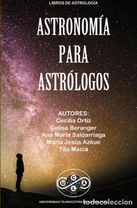 Libri: Astronom&iacute;a para Astrol&oacute;gos - Universidad Clandestina de Astrolog&iacute;a