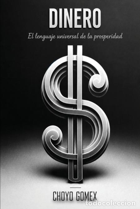 Libri: DINERO - El Lenguaje Universal de la Prosperidad - Choyo Gomex
