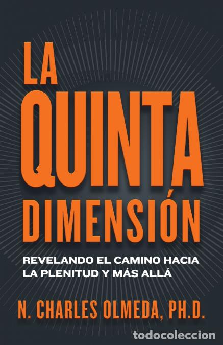 books: La Quinta Dimensi&oacute;n - Revelando el camino hacia la plenitud y m&aacute;s all&aacute; - N. Charles Olmeda