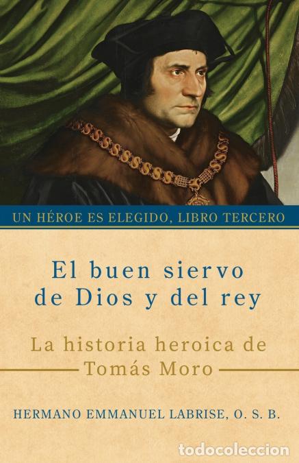 books: El buen siervo de Dios y del rey - La historia heroica de Tom&aacute;s Moro - Izabela Ciesinska,Asunci&oacute;n &Aacute;l
