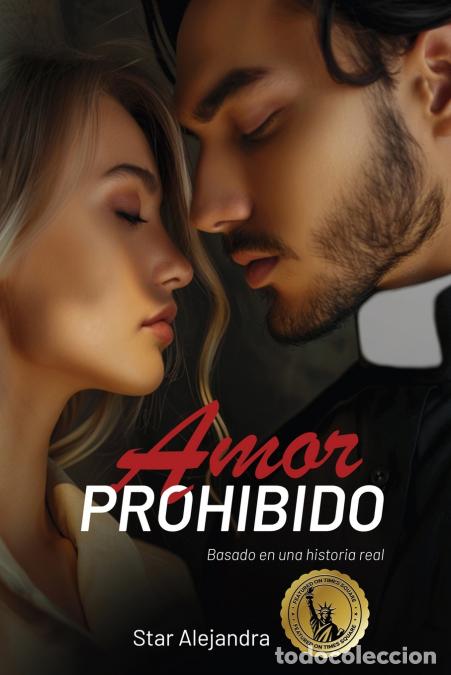 Libri: AMOR PROHIBIDO - Basado en una historia real (Spanish Edition) - Star Alejandra