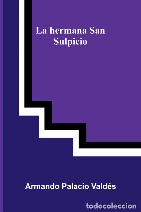 Libros: La hermana San Sulpicio - Armando Palacio Vald&eacute;s