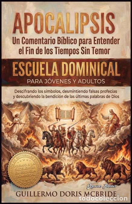 books: Apocalipsis - Un Comentario B&iacute;blico para Entender el Fin de los Tiempos sin Temor - Descifrando los
