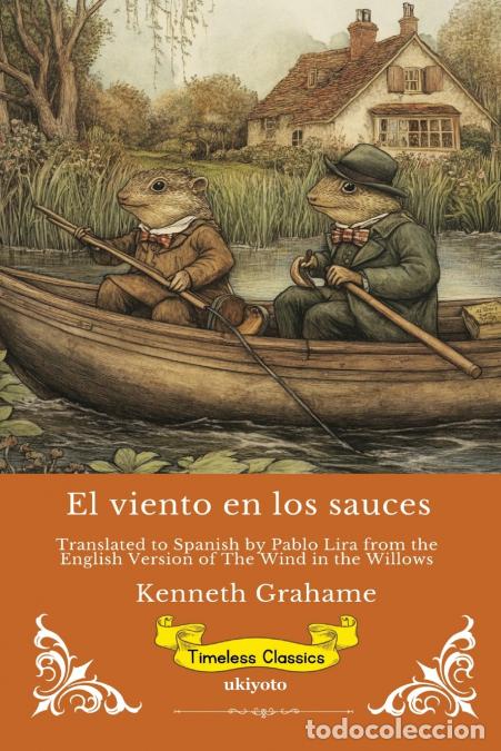 Libros: El viento en los sauces - Spanish Version of The Wind in the Willows - Kenneth Grahame,Pablo Lira