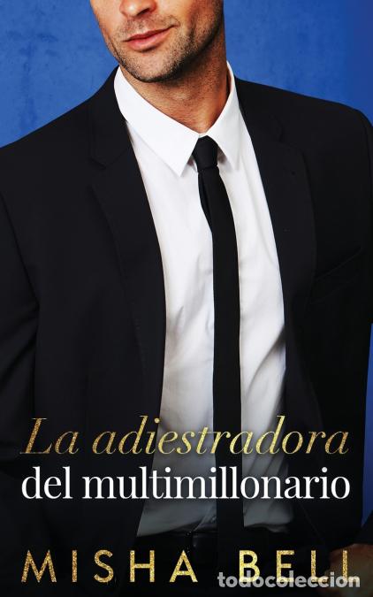B&uuml;cher: La adiestradora del multimillonario - Misha Bell