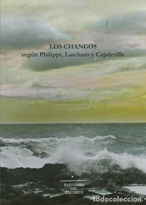 Livros: Los Changos seg&uacute;n Philippi, Latcham y Capdeville - Rodulfo Philippi,Ricardo Latcham,Augusto Capdevil