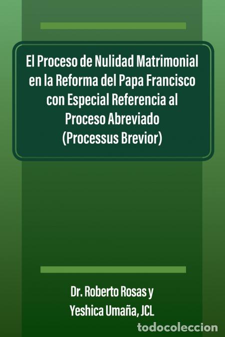 B&uuml;cher: El Proceso de Nulidad Matrimonial en la Reforma del Papa Francisco con Especial Referencia al Proces