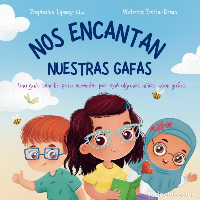 Libri: Nos Encantan Nuestras Gafas - Una gu&iacute;a sencilla para saber por qu&eacute; algunos ni&ntilde;os usan gafas - Viktor