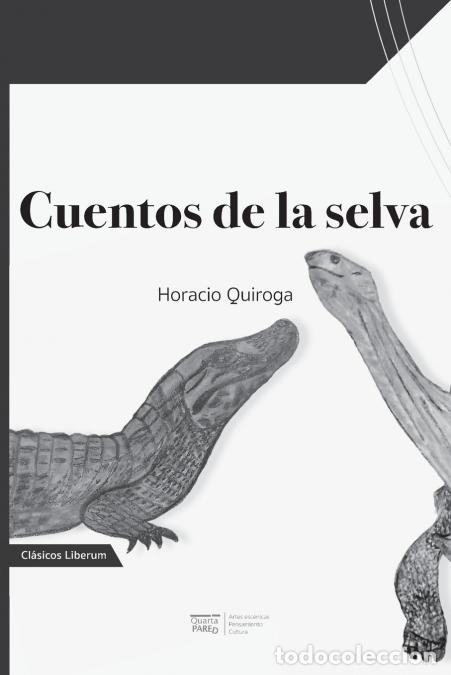 Libros: Cuentos de la selva - Judit Franch,HORACIO QUIROGA,Eva Rite i Deprius