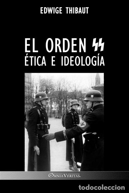 Libri: El Orden SS - &Eacute;tica e Ideolog&iacute;a - Leon Degrelle,Edwige Thibaut