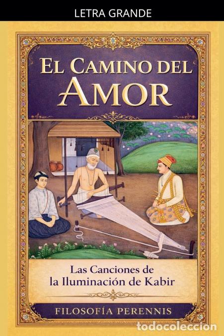 books: El Camino del Amor - Las Canciones de la Iluminaci&oacute;n de Kabir - Kabir