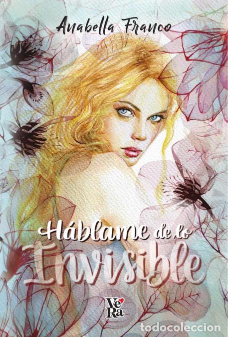 Libri: H&aacute;blame de lo invisible - ANABELLA FRANCO