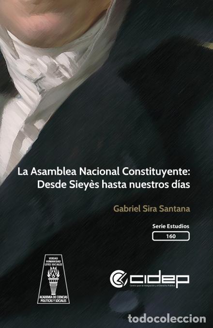 B&uuml;cher: La Asamblea Nacional Constituyente - Desde Siey&egrave;s hasta nuestros d&iacute;as - Gabriel Sira Santana