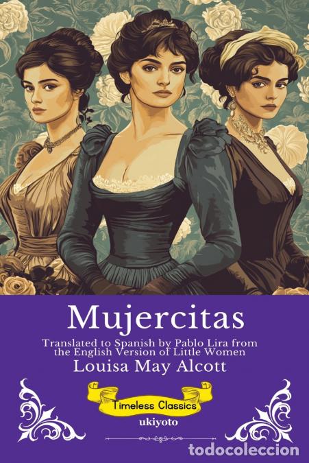 B&uuml;cher: Mujercitas - Spanish Version of Little Women - Louisa May Alcott,Pablo Lira