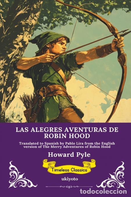 books: LAS ALEGRES AVENTURAS DE ROBIN HOOD - Spanish Version of Robin Hood - Howard Pyle,Pablo Lira