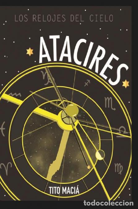 B&uuml;cher: Atacires - Los Relojes del Cielo - Tito Maci&aacute;