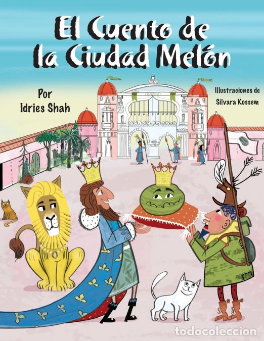 books: El Cuento de la Ciudad Mel&oacute;n - Idries Shah,Silvara Kossem