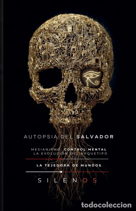 Libros: LA AUTOPSIA DEL SALVADOR - Evoluci&oacute;n del Arquetipo - Cristina Lobo,Manuel Rodsua
